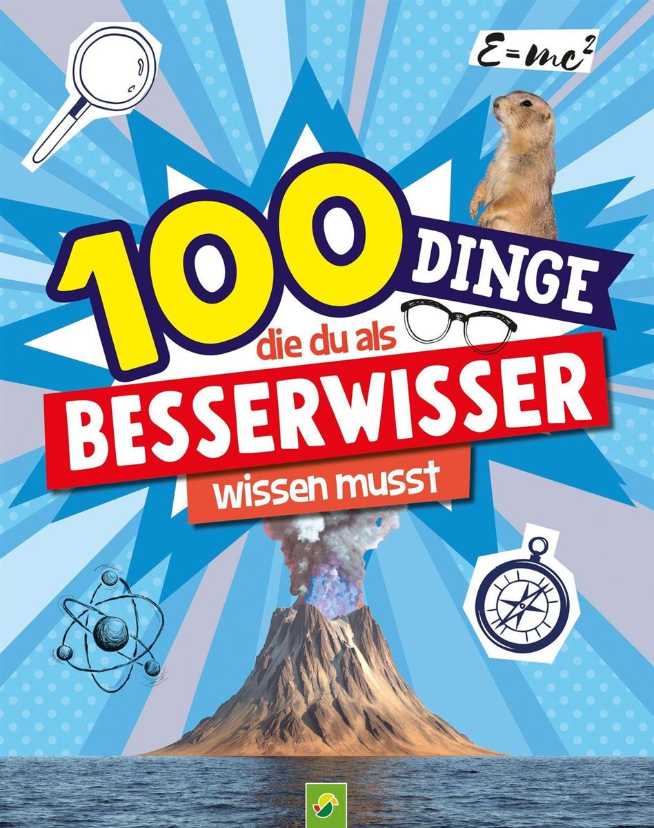 100 Dinge, die du als Besserwisser wissen musst 