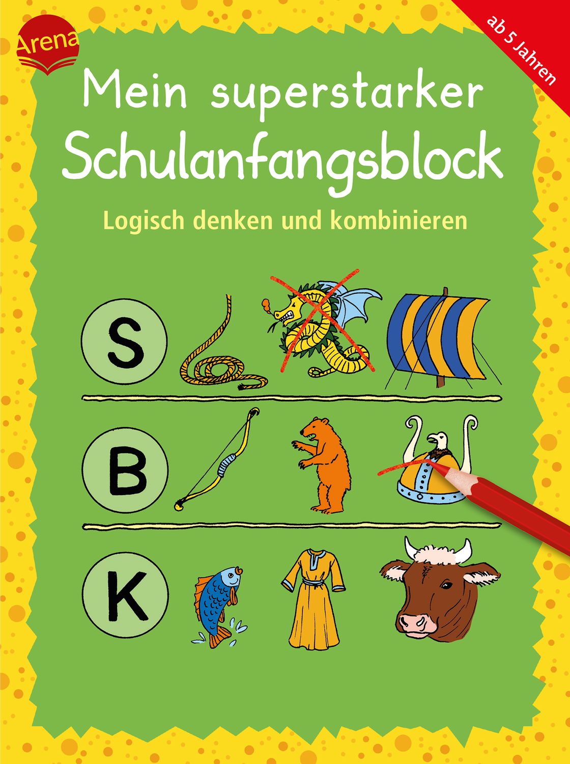 Mein superstarker Schulanfangsblock. Logisch denken und kombinieren 